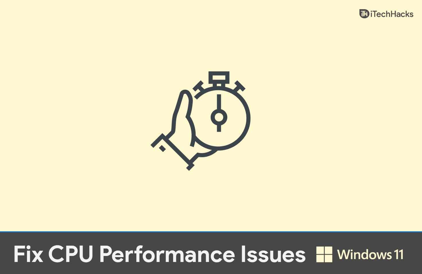 How To Fix CPU Performance Issues and Lags In Windows 11