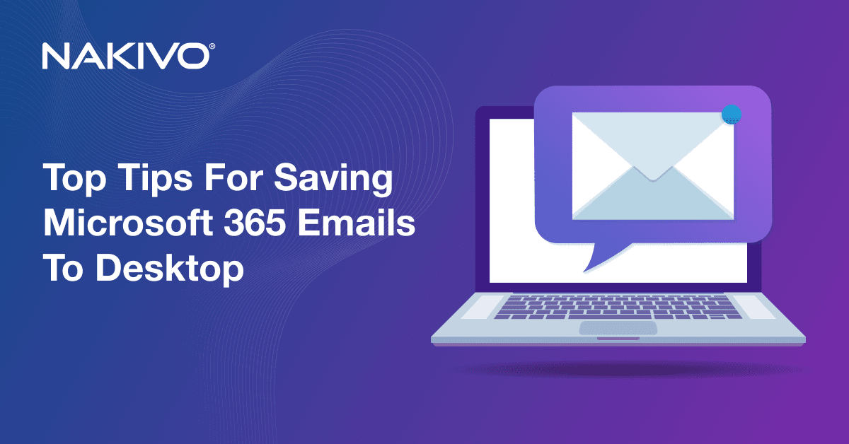 Top Tips for Office 365 Email Backup