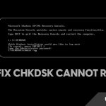 Fix CHKDSK Cannot Run Because Volume is in Use by Another Process