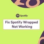How to Fix Spotify Wrapped 2022 Not Working