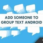 How To Add Someone to a Group Text on Android