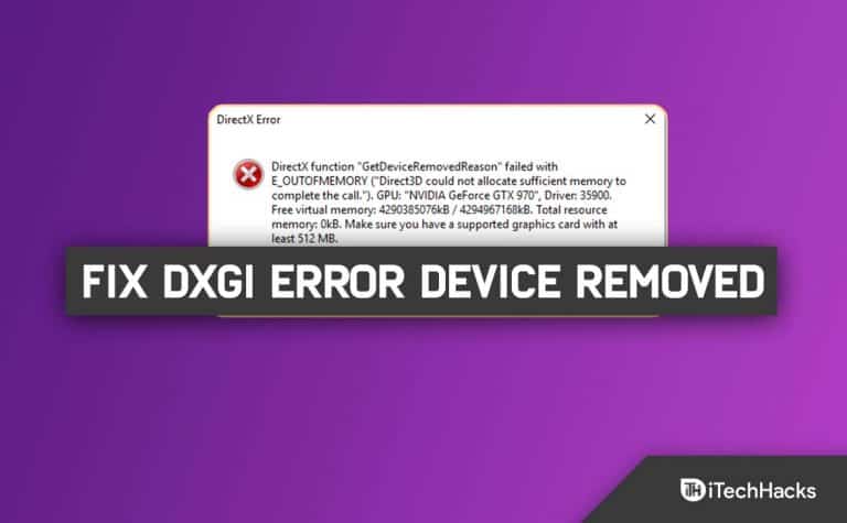 7 Best Ways To Fix DXGI ERROR DEVICE REMOVED Error