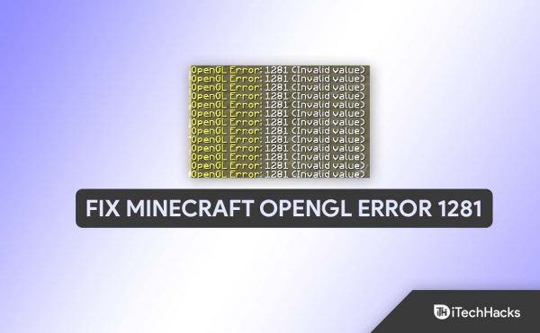 Top 6 Ways to Fix Minecraft OpenGL Error 1281