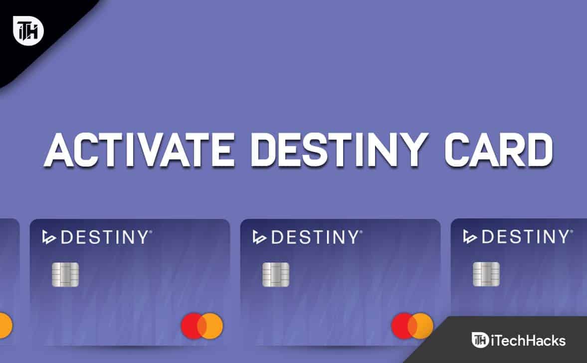 How to Activate Destiny Card at destinycard.com Login (2023)