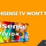 How To Fix Hisense TV Won't Turn On or Not Working