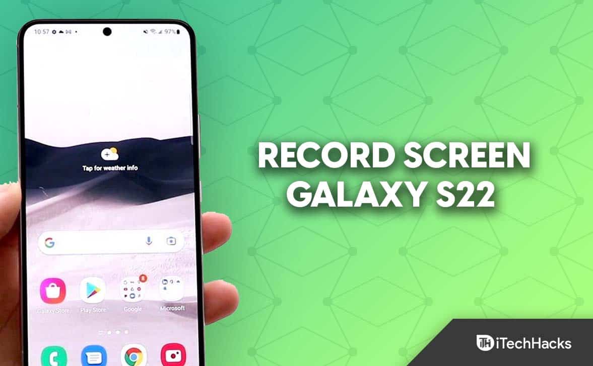 How to Screen Record On Samsung Galaxy S22/S22 Plus/Ultra