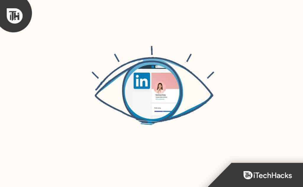 How to View Your LinkedIn Profile as Others See it (2024)