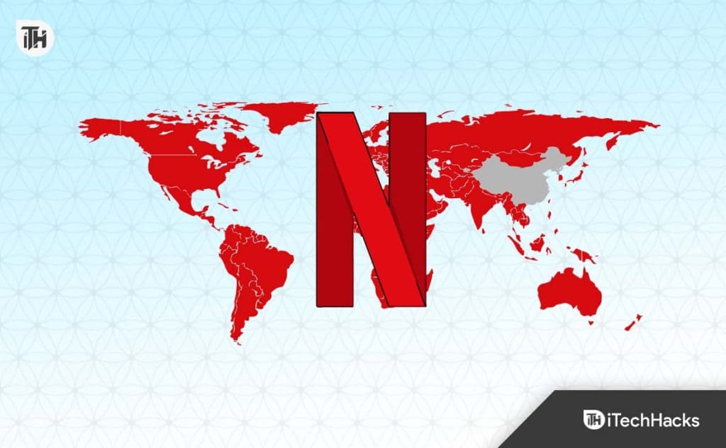 How to Change Netflix Region and Watch From Any Country Version