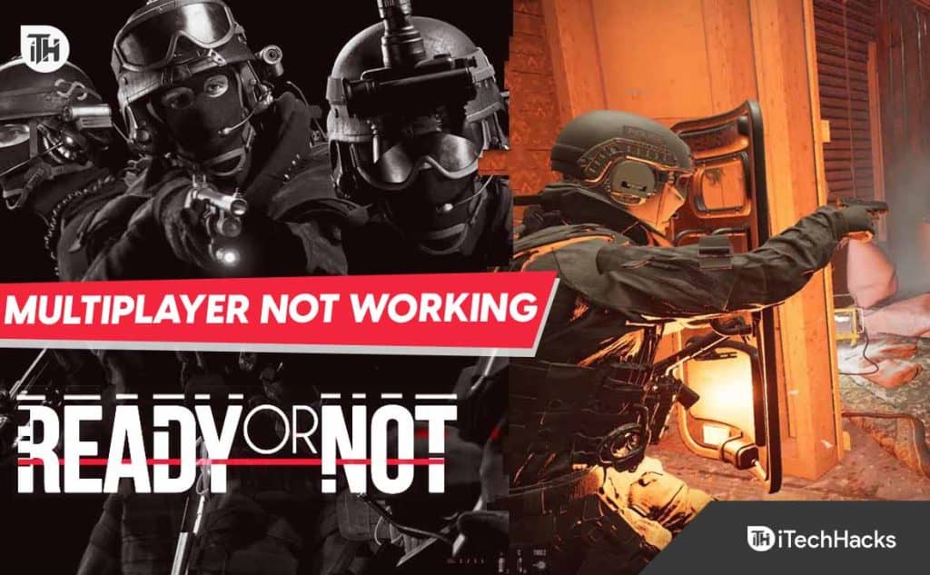 Top 6 Ways to Fix Ready or Not Multiplayer Not Working