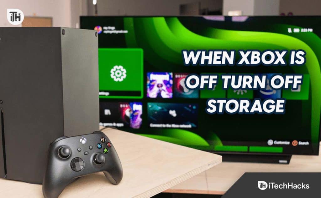 Fix When Xbox Is OFF Turn Off Storage Enable or Disable