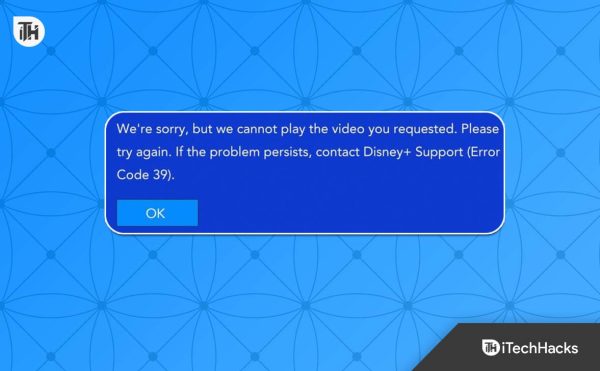 Top 6 Ways To Fix Disney Plus Error Code 39