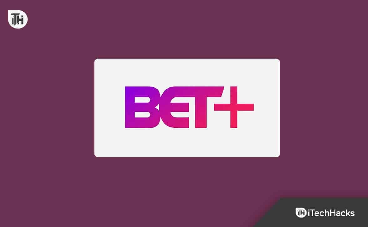 How to Activate BET+ Plus on Apple TV, Roku, Amazon Fire TV