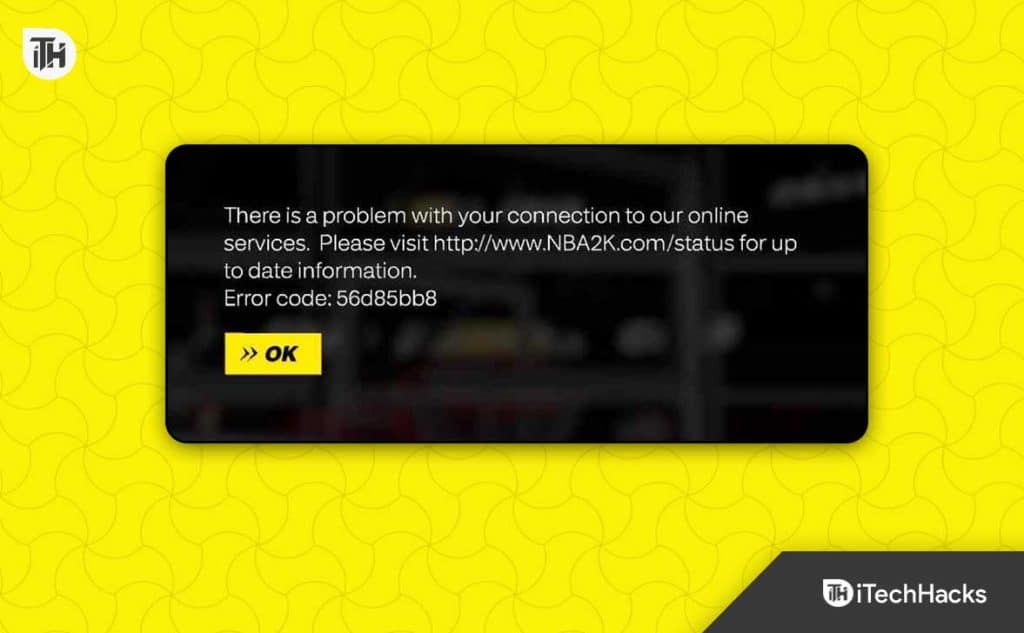 7 Ways to Fix NBA 2K23 Error Code 56d85bb8