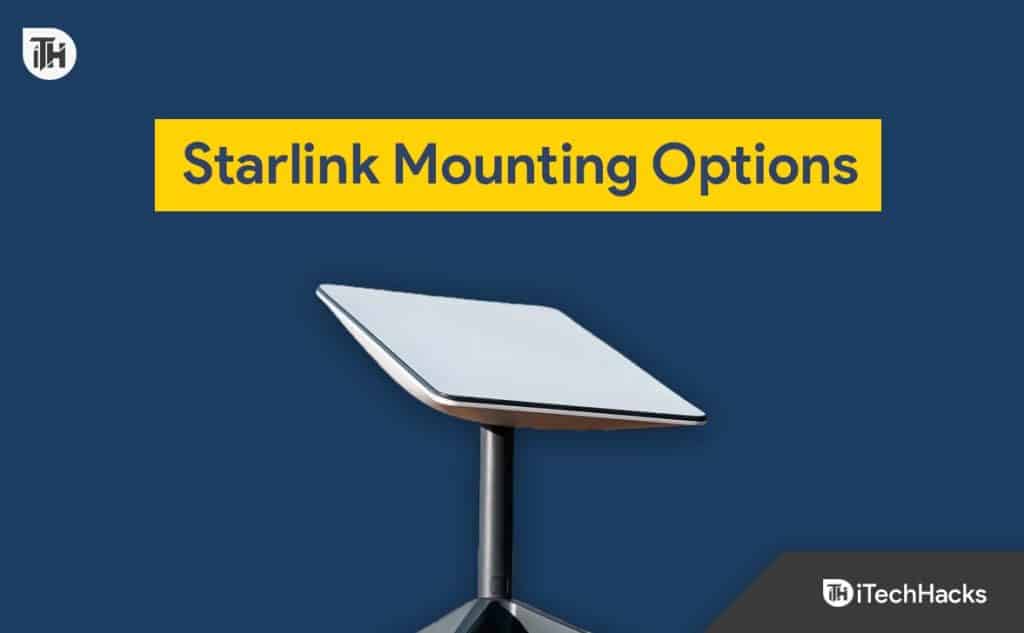 Best Starlink Mounting Options For 2024 Detailed DIY Guide