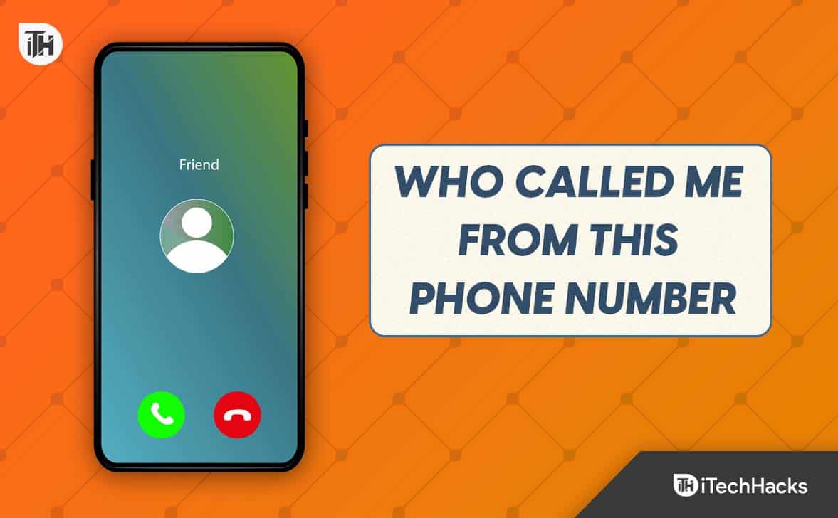 Top 7 Ways To Find Out Who Called Me From This Phone Number 2024 