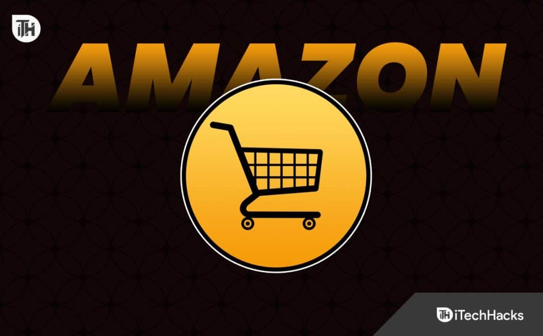 Top 5 Ways to Fix Amazon Cart Not Working Error (2024)