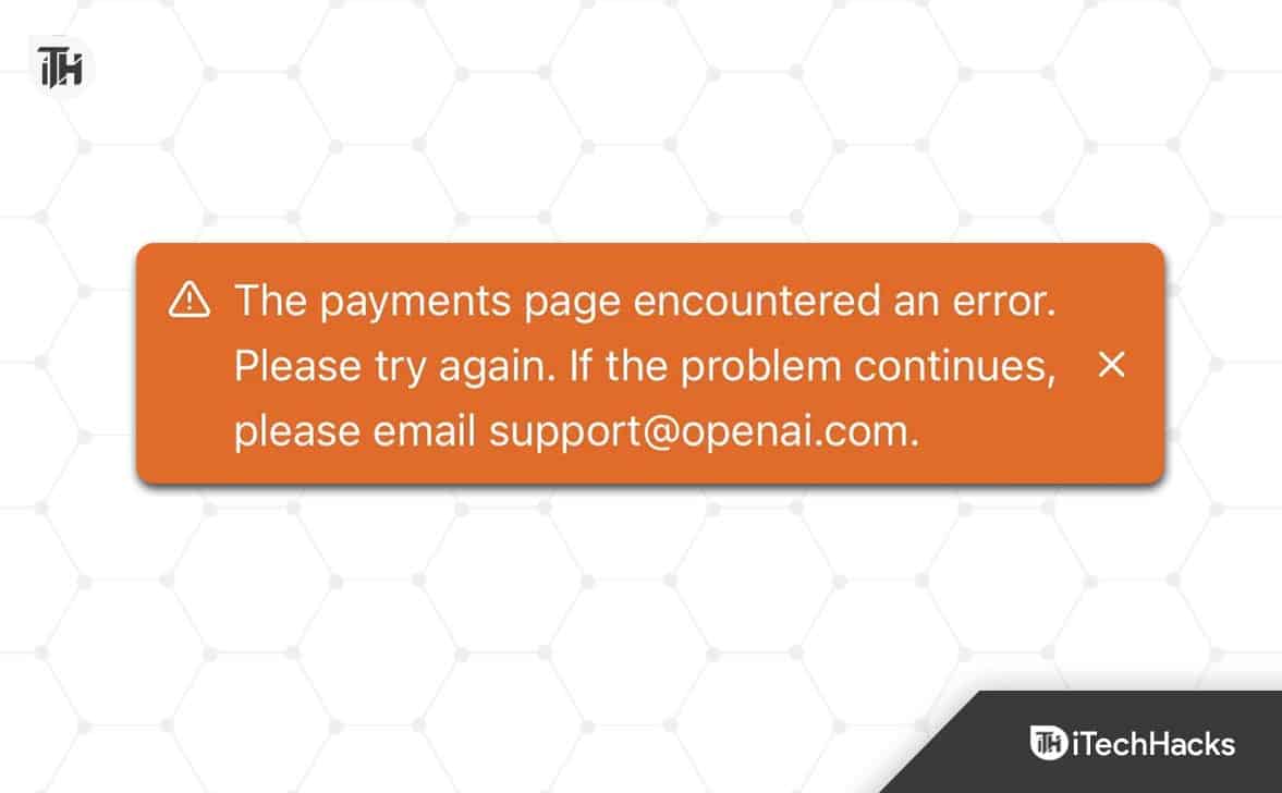 Fix “The Payments Page Encountered An Error Please Try Again” ChatGPT