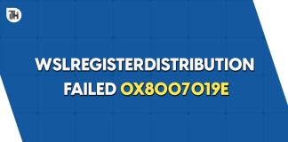 How to Fix WSLRegisterDistribution Failed with Error 0x8007019e