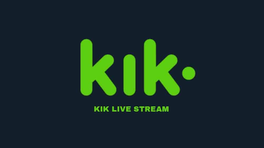 What Is Kik Live Stream?