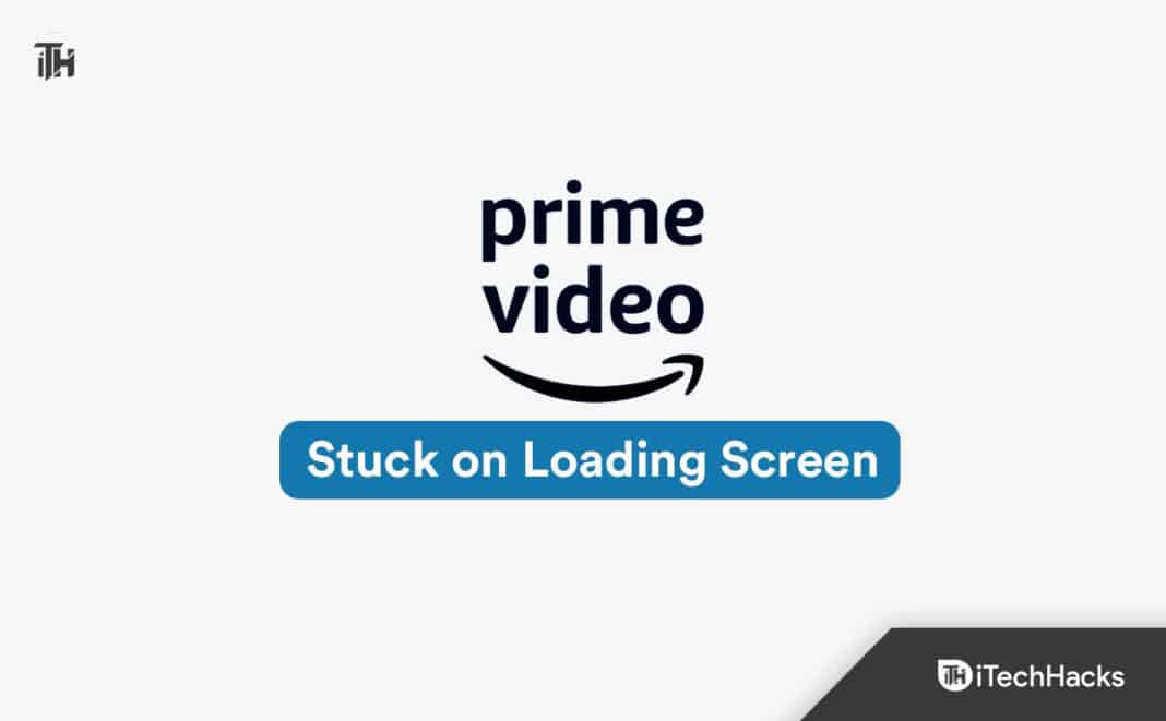 15 Ways to Fix Amazon Prime Video Stuck on Loading Screen (2024)