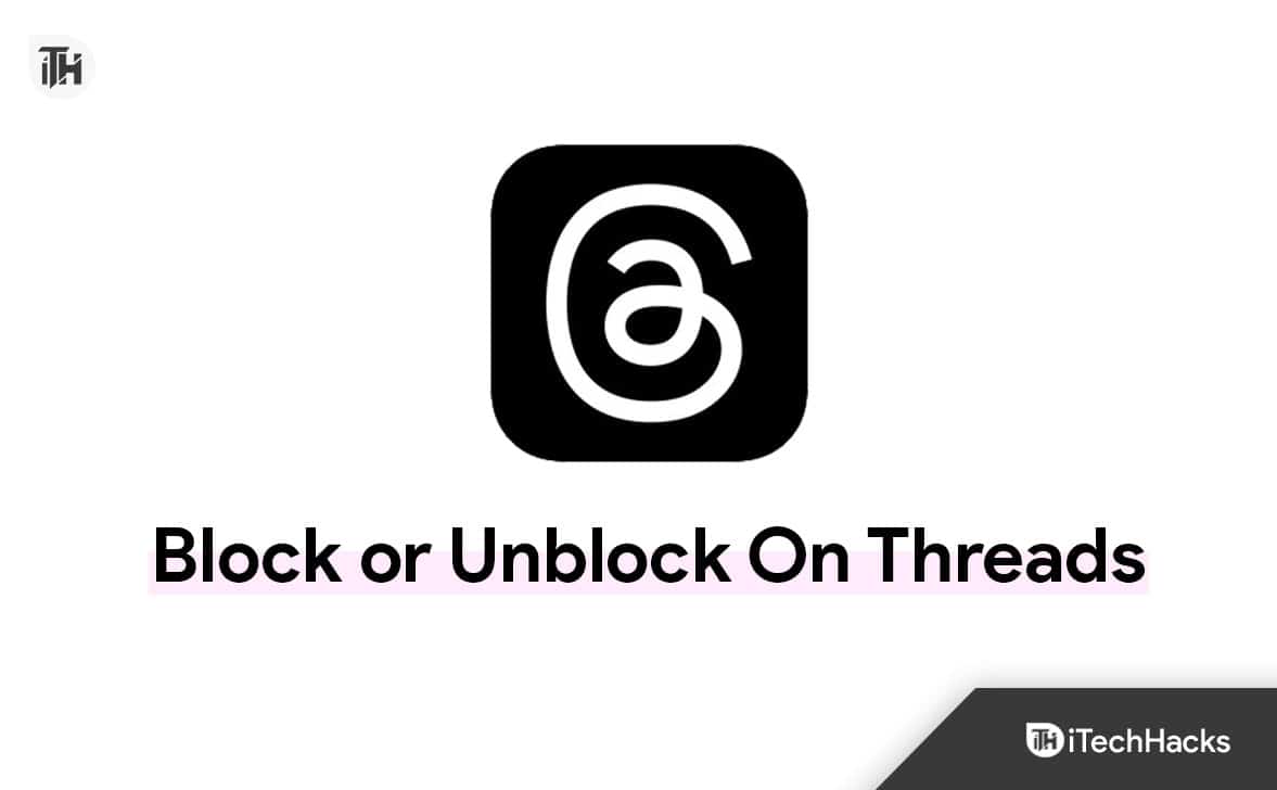 How To Block or Unblock Someone On Threads