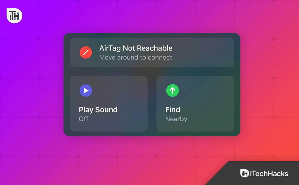 Fix AirTag Not Reachable Move Around to Connect Error