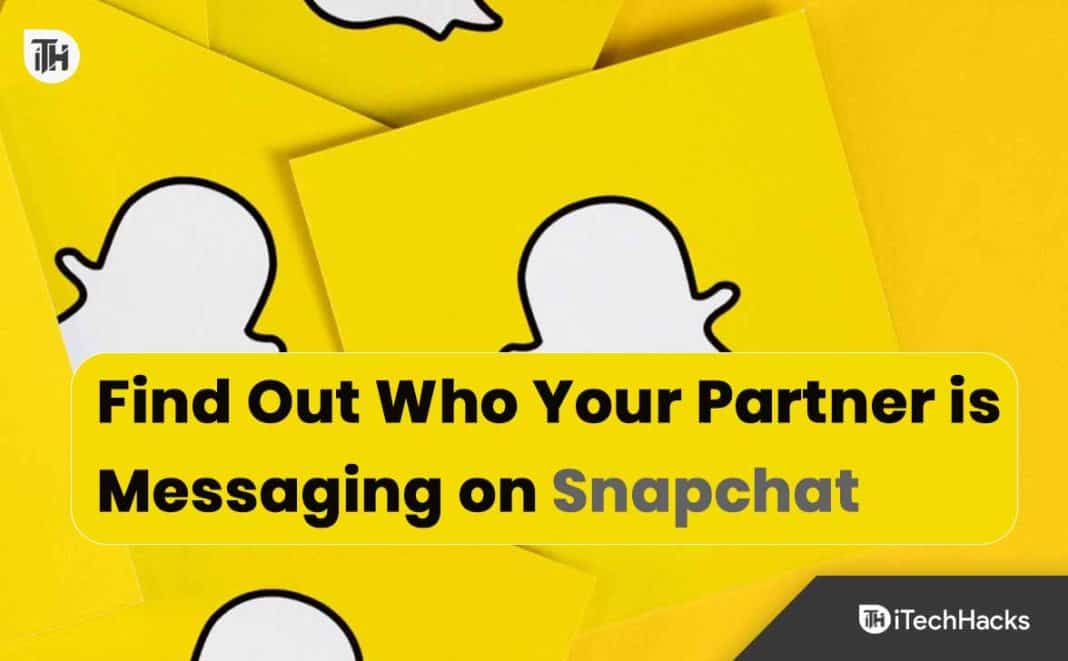 How to Find Out Who Your Partner is Messaging on Snapchat 2024