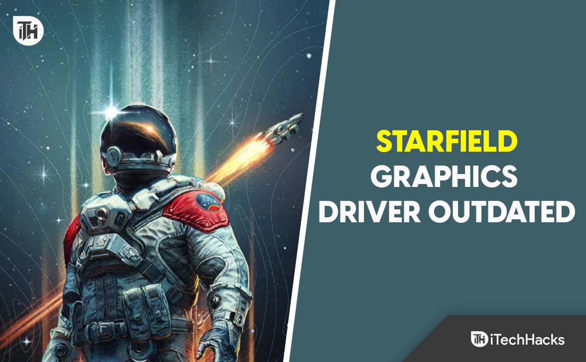How to Fix Starfield Graphics Driver Outdated Error 2023