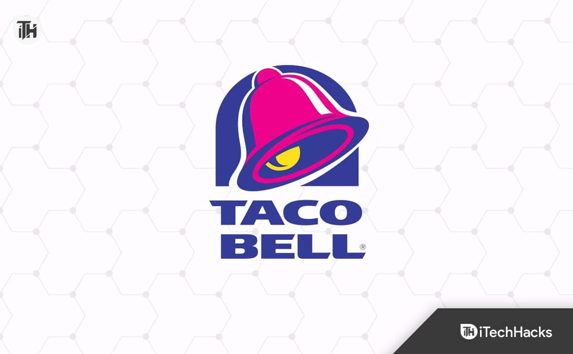 Fix: Taco Bell App Not Working and Accepting Payment Methods