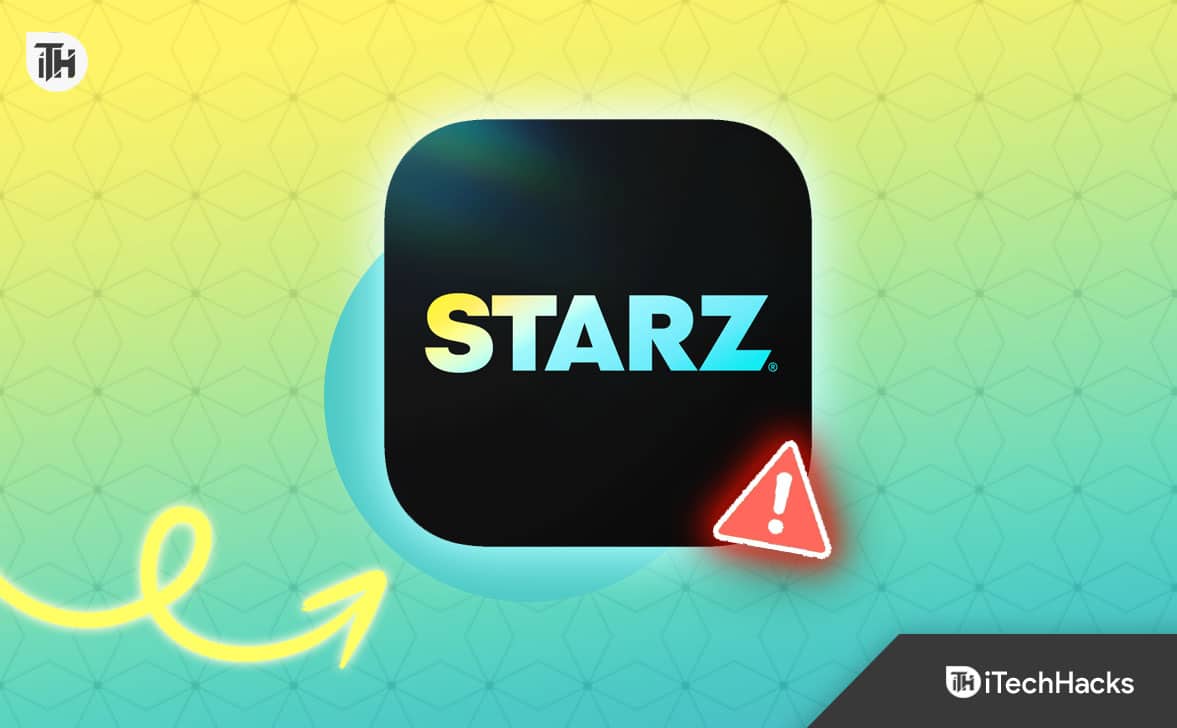 Top 5 Ways to Fix Starz App isn’t Working on Firestick