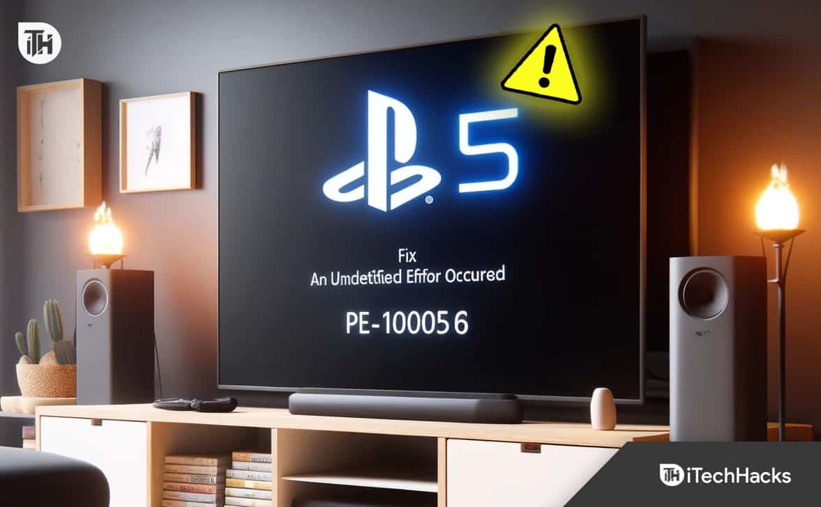 10 Ways to Fix An Unidentified Error Occurred PS5 CE-10005-6