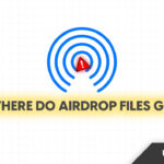 Where Do AirDrop Files Go on Mac? How to Manage and Customize Locations