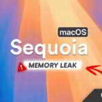 Top 9 Ways to Resolve macOS Sequoia RAM Leaks and Improve Performance