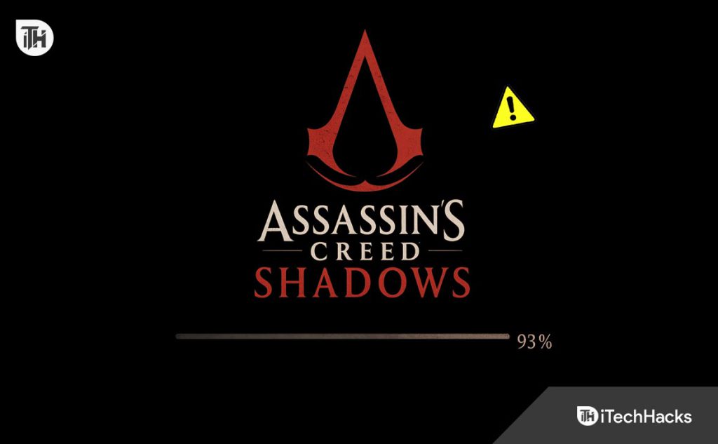 Fix: Assassins Creed Shadows Crashing at Startup or Freezing at 93%