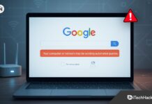 Fix “Your Computer or Network May Be Sending Automated Queries” Error Fix “Your Computer or Network May Be Sending Automated Queries” Error