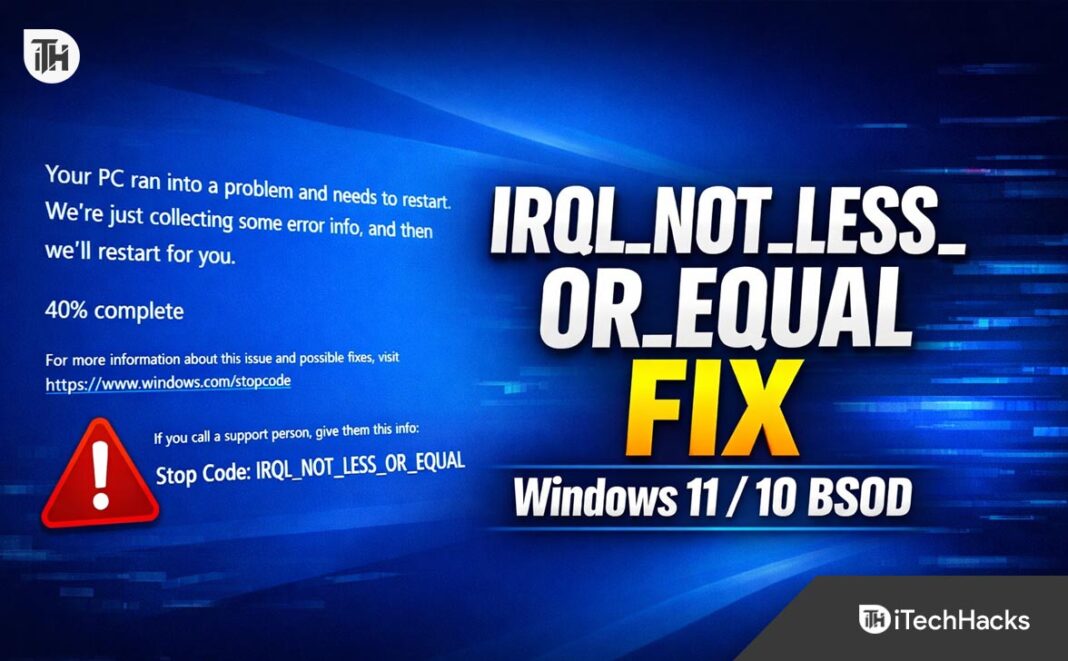 IRQL_NOT_LESS_OR_EQUAL BSOD Error in Windows 10/11: Quick and Advanced ...
