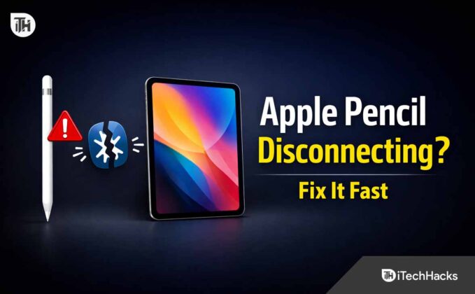 Apple Pencil Keeps Disconnecting? Fix the Problem on Any iPad