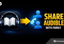 How To Share Audible Books With Family Without Issues (Working Methods) How To Share Audible Books With Family Without Issues (Working Methods)