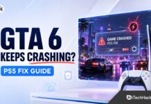 GTA 6 Keeps Crashing on PS5? 12 Fixes That Work