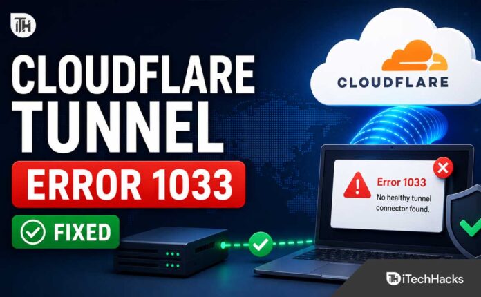 Cloudflare Tunnel Not Working? Fix Error 1033 in Minutes